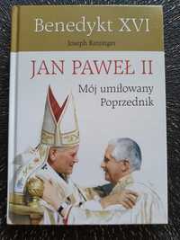 Benedykt XVI - Jan Paweł II Mój umiłowany poprzednik