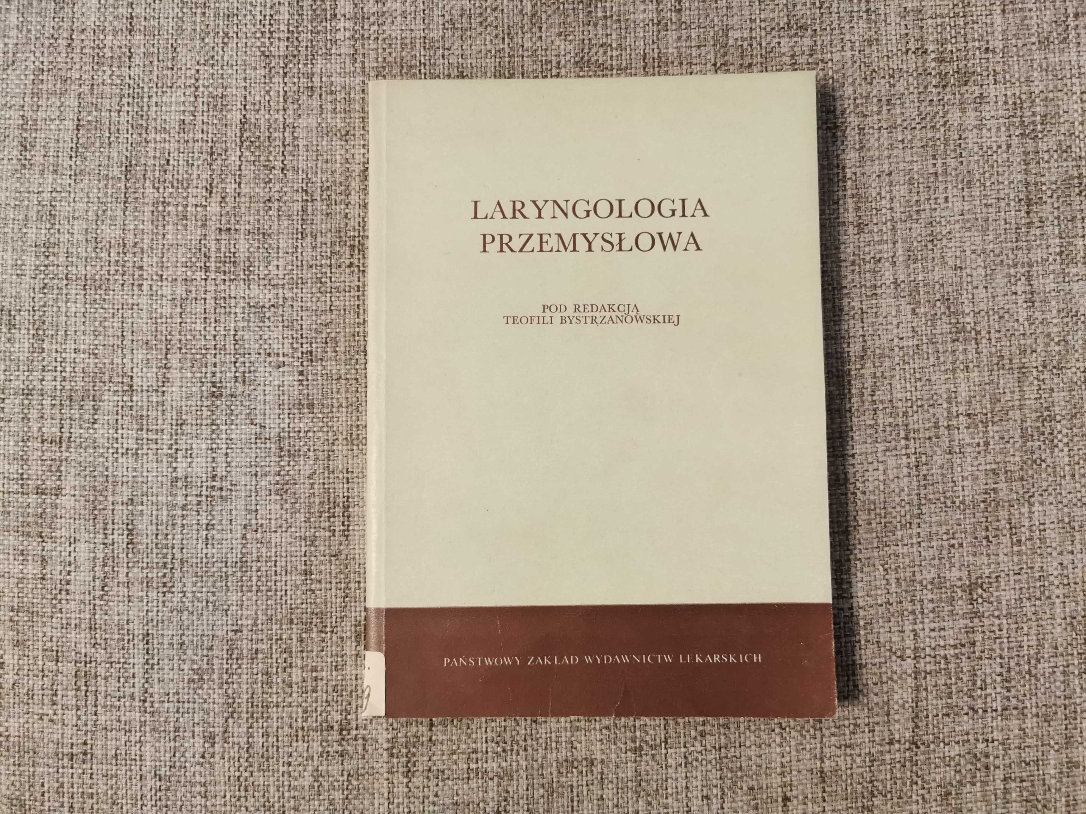 Laryngologia przemysłowa - Bystrzanowska