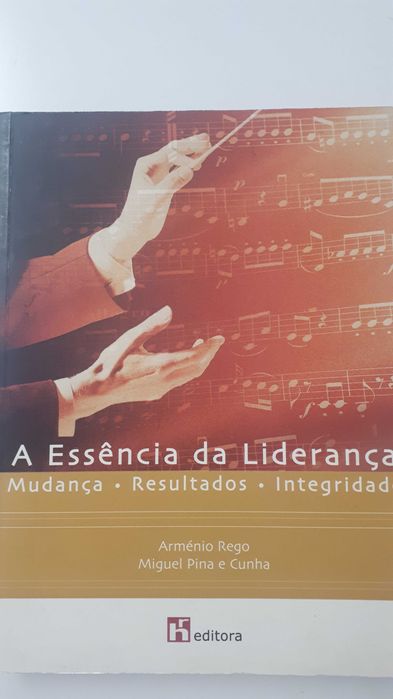 A Essência da Liderança - Arménio Rego e Miguel Pina e Cunha