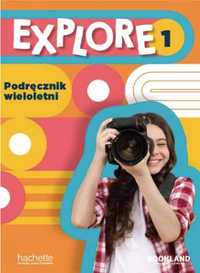 Explore 1 podręcznik wieloletni - praca zbiorowa