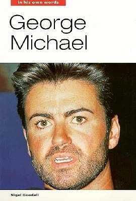 George Michael: In His Own Words
by Nigel Goodall