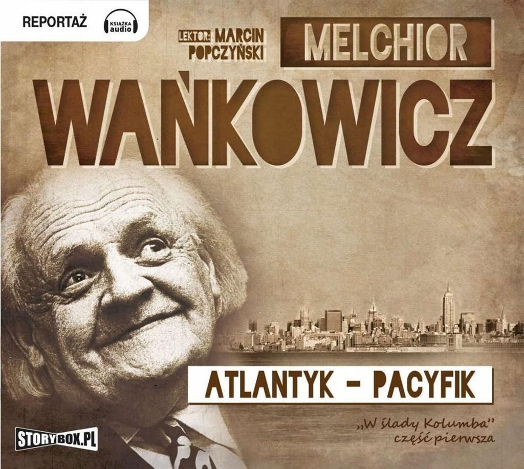 Atlantyk Pacyfik Audiobook, Melchior Wańkowicz