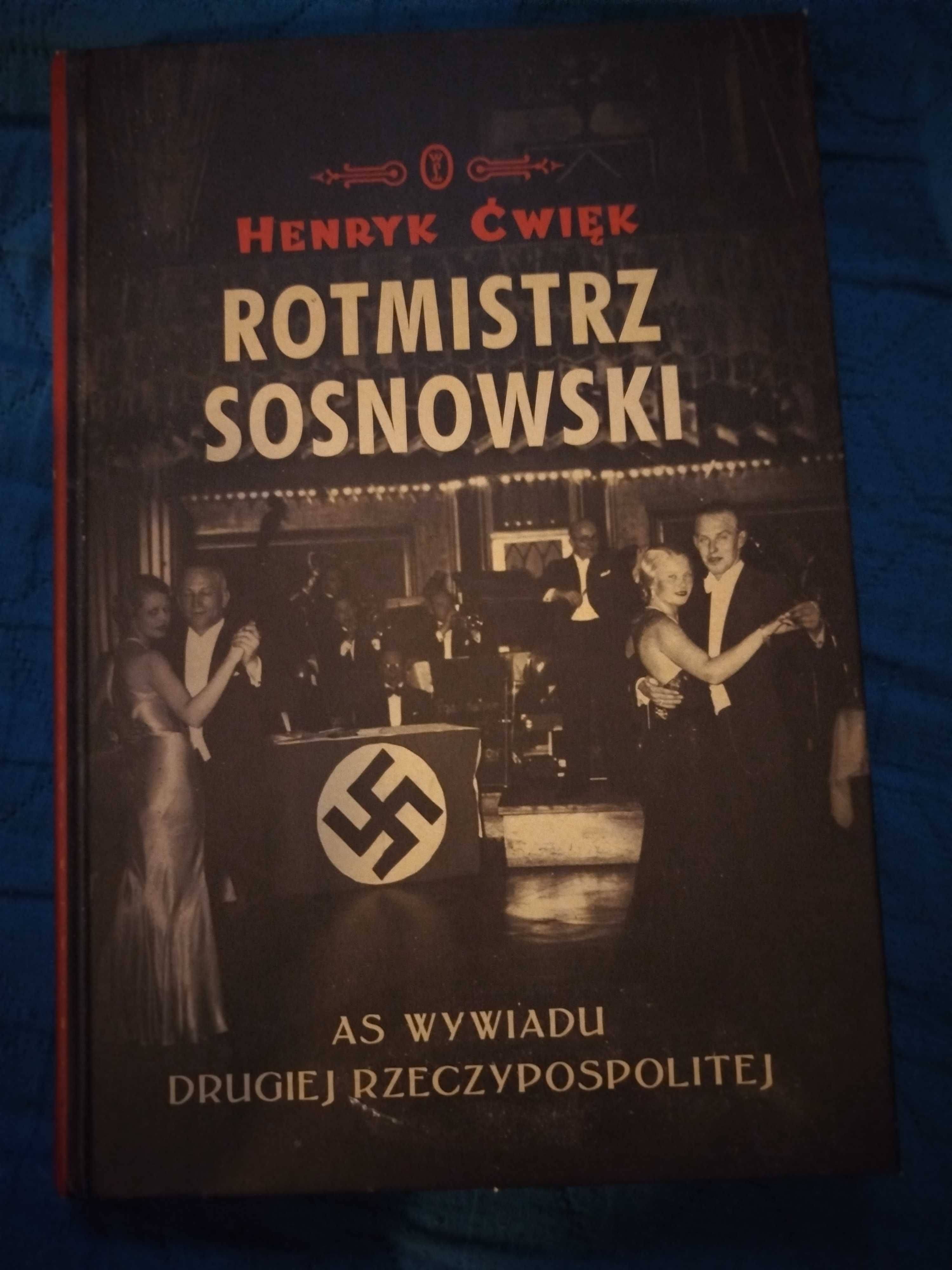 "Rotmistrz Sosnowski" Henryk Ćwięk