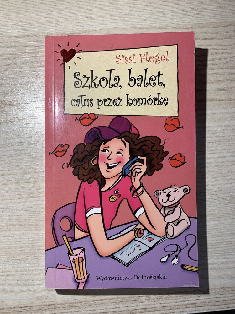 Książka „Szkoła, balet, całus przez komórkę” - Sissi Flegel