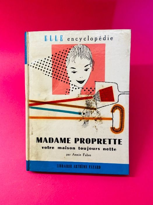 Elle Encyclopédie, Madame Proprette Votre Maison Toujours Nette