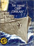 Żółty Tygrys - Tak zginął ORP Orkan - Zbigniew Damski