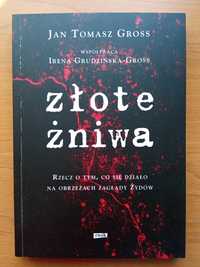 Złote żniwa - Gross - Rzecz o tym, co się działo na obrzeżach zagłady