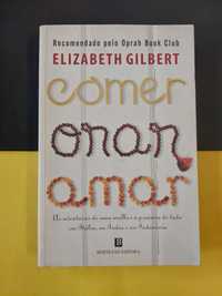 Elizabeth Gilbert - Comer orar amar