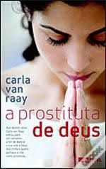 Livro Novo - "A Prostituta de Deus", de Carla Van Raay