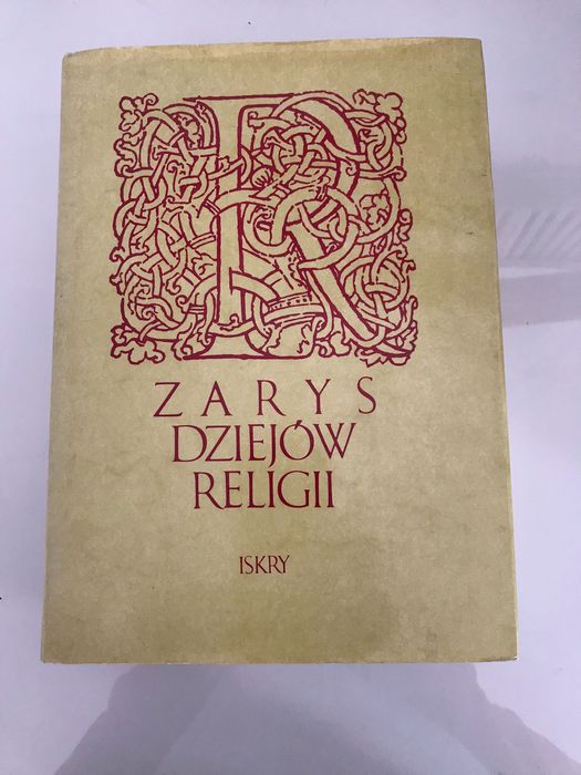 Zarys dziejów religii, praca zbiorowa pod red. J.Kellera