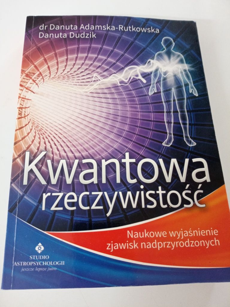 Kwantowa rzeczywistość Danuta Adamska-Rutkowska, Danuta Dudzik