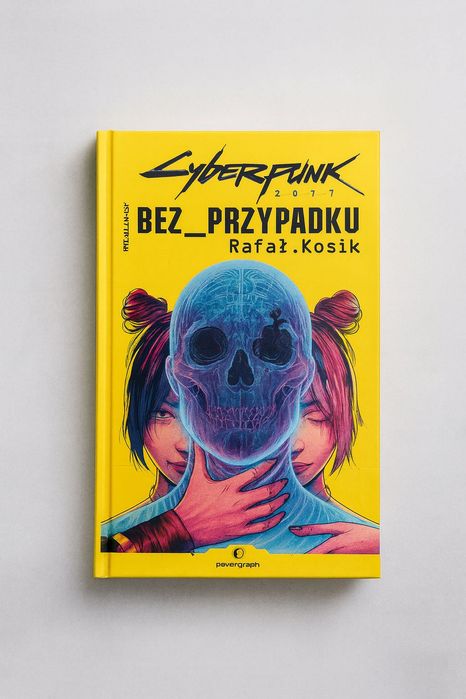 Cyberpunk 2077: Bez przypadku – Rafał Kosik, nowa, twarda oprawa