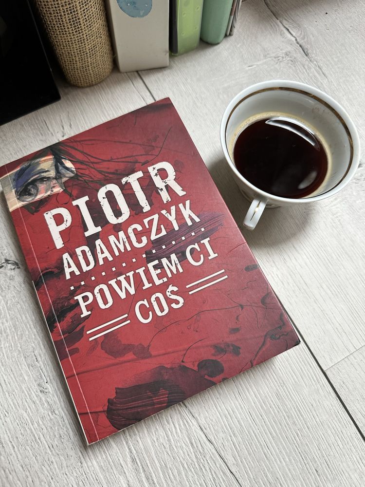 Książka Piotr Adamczyk Powiem Ci coś