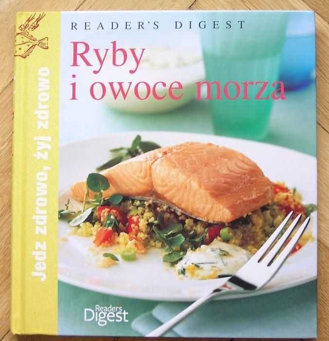 Ryby i owoce morza. Jedz zdrowo, żyj zdrowo Readers Digest
