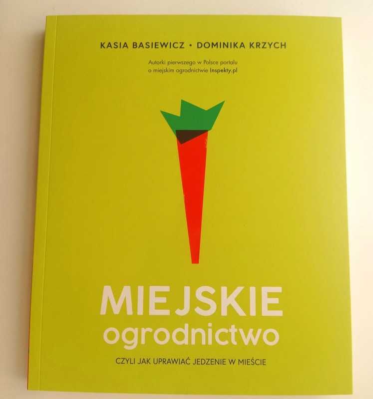 Nowy poradnik album "Miejskie ogrodnictwo" K. Basiewicz D. Krzych
