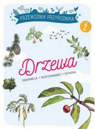 Przewodnik Przyrodnika. Drzewa - praca zbiorowa