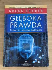 Głęboka prawda. Ostatnia szansa ludzkości Gregg Braden