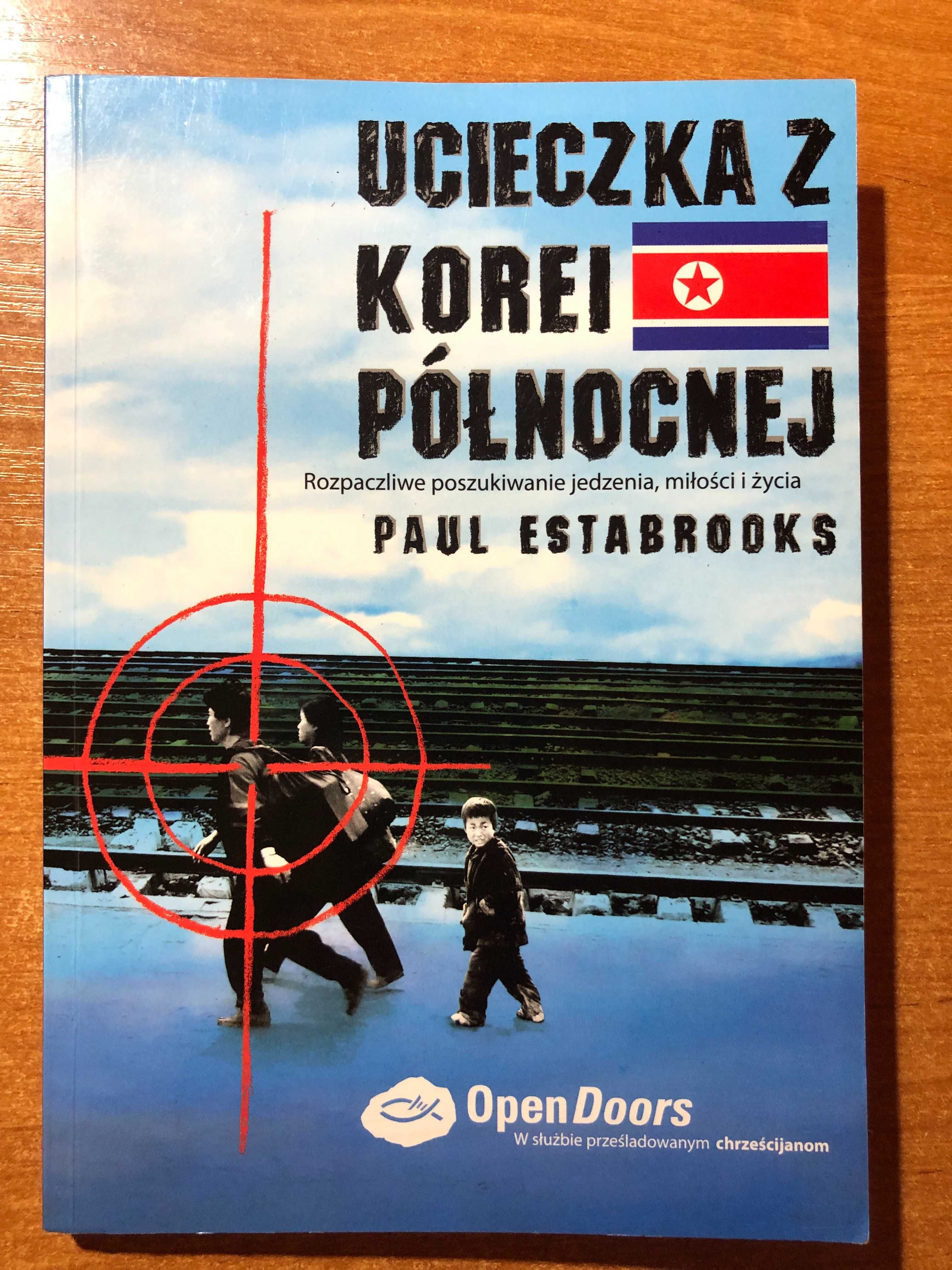 Ucieczka z Korei Północnej Paul Estabrooks