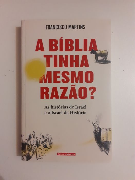 A Bíblia tinha mesmo razão? Francisco Martins