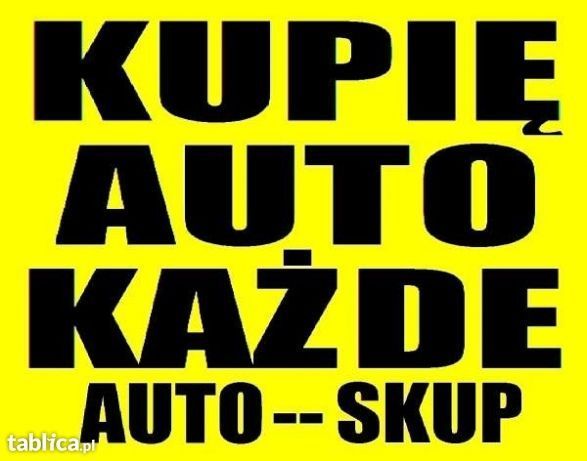 SKUP AUT $$ AUTO SKUP gotówka!!! osobowe i bus !!