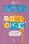 A Sete Chaves - Sarah Dessen