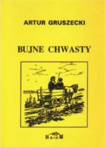 Bujne chwasty - Gruszecki Artur