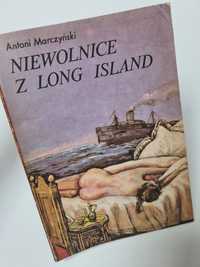 Niewolnice z Long Island - Antoni Marczyński