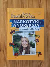 Beata Pawlikowska - Anoreksja, narkotyki i inne sekrety