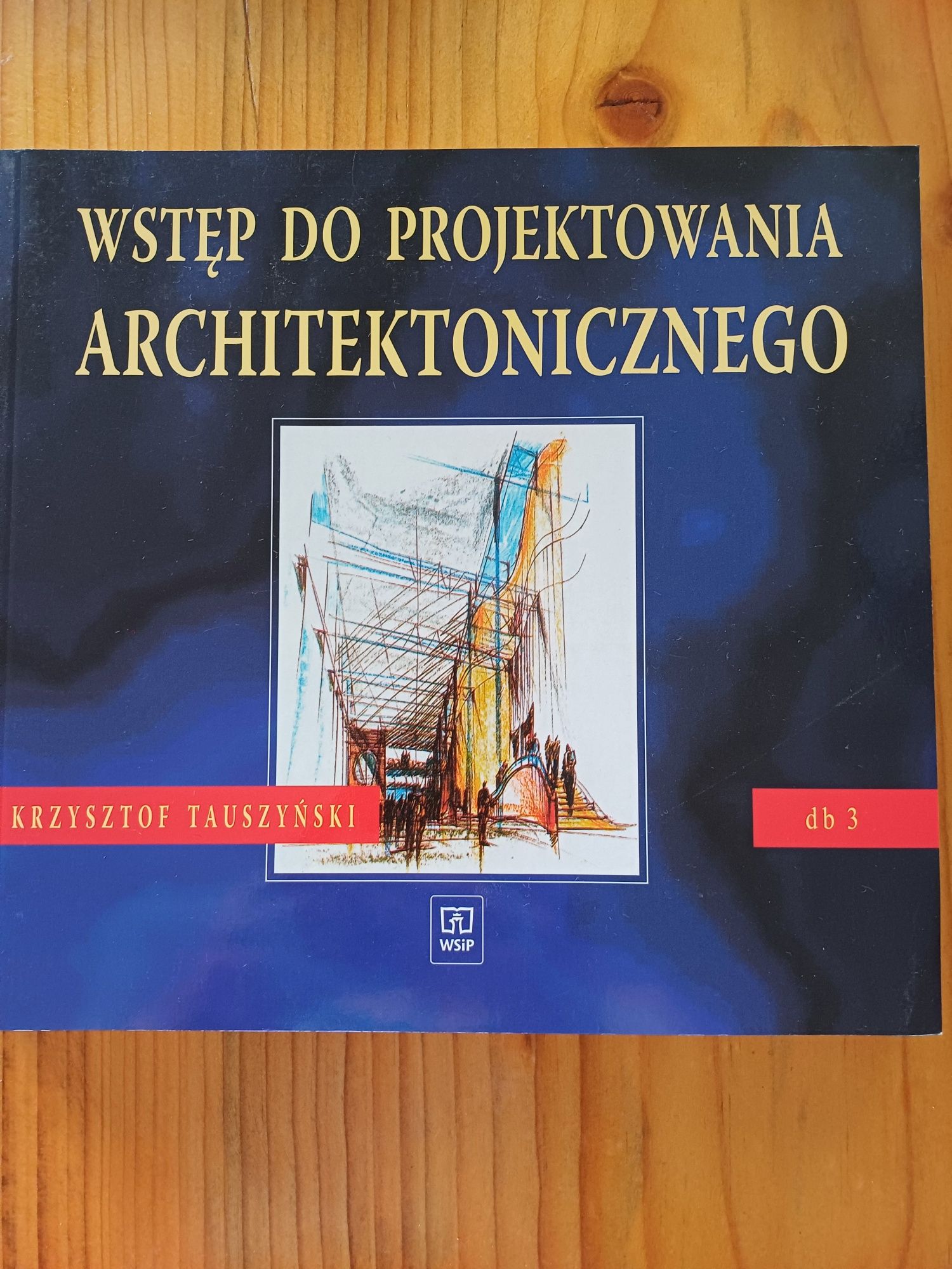 Wstęp do projektowania architektonicznego. K. Tauszyński