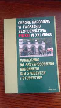 Obrona narodowa w tworzeniu bezpieczeństwa Polski w XXI wieku.