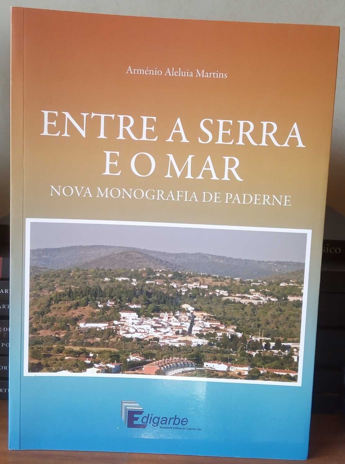 Entre a Serra e o Mar - Nova Monografia de Paderne