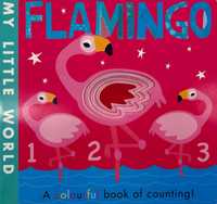 Flamingo: a colourful book of counting My Little World kartonowa