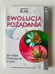 Ewolucja pożądania Jak ludzie dobierają się w pary David M. Buss