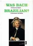 11814

Was Bach Brazilian? - o Puto do Adufe - o Inventor do Baião