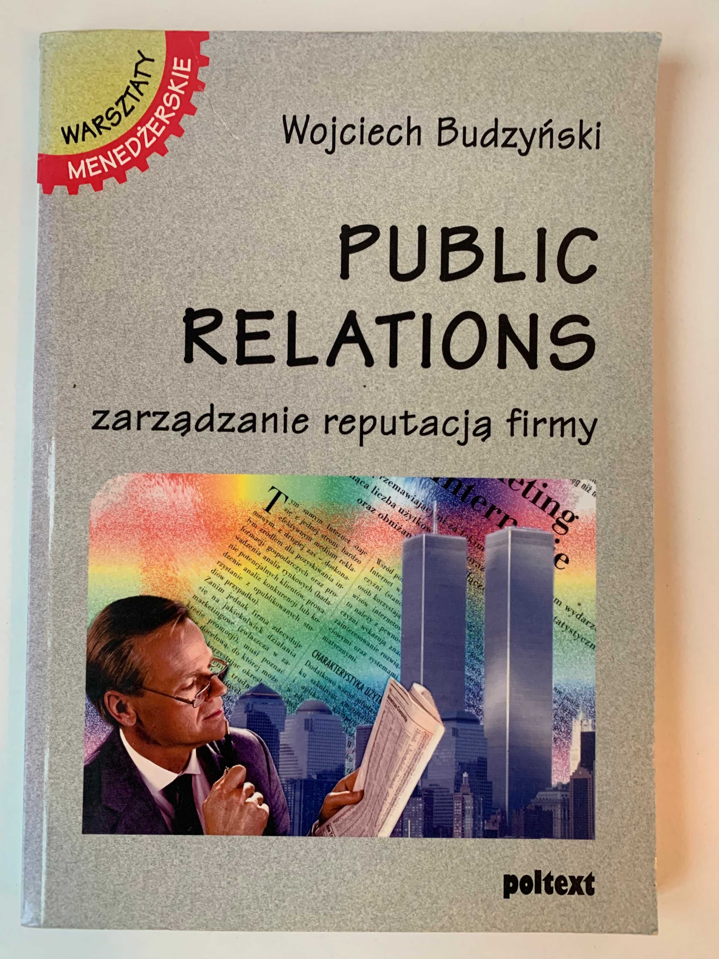 Public Relations Zarządzanie Reputacją Firmy - Wojciech Budzyński