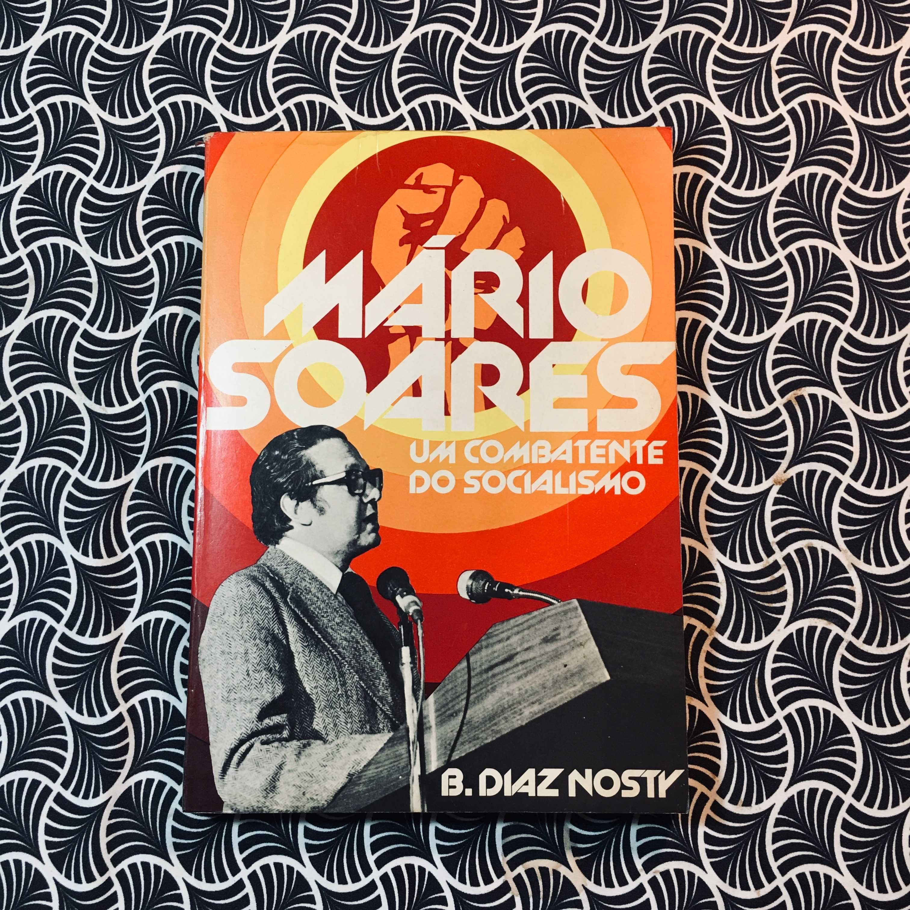 Mário Soares: Um Combatente do Socialismo - B. Diaz Nosty