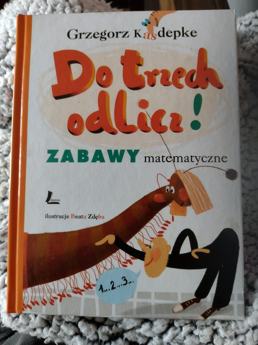 Grzegorz Kasdepke Do trzech odlicz! Zabawy matematyczne