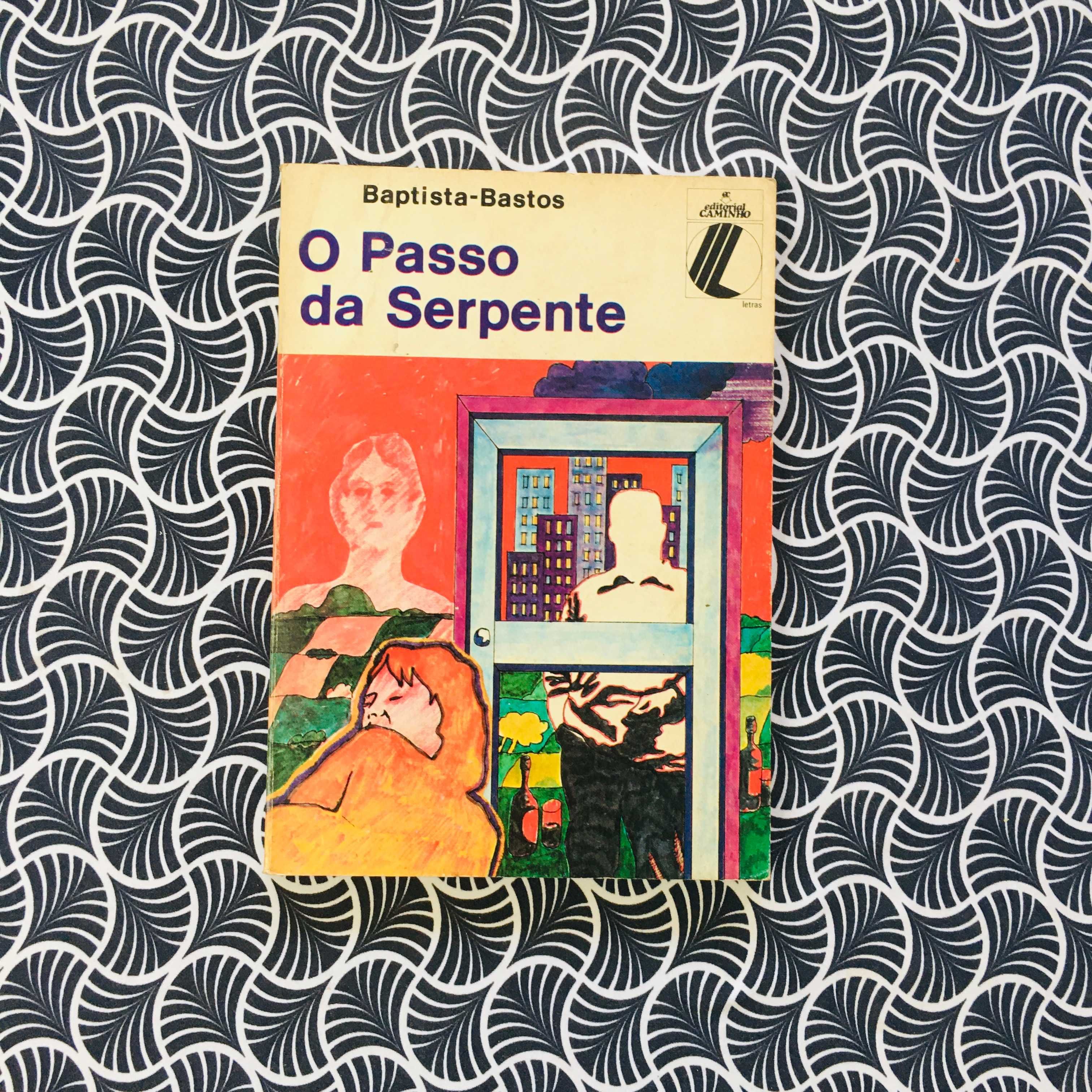 O Passo da Serpente - Baptista-Bastos