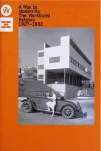 A Way to Modernity. The Werkbund Estates 1927 - 1932 - Jadwiga Urbani
