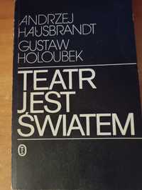 Andrzej Hausbrandt, Gustaw Holoubek "Teatr jest światem"