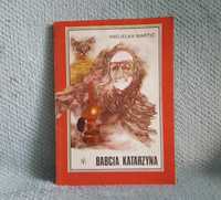 Książka Babcia Katarzyna , Andjelka Martic/ 6-9 lat