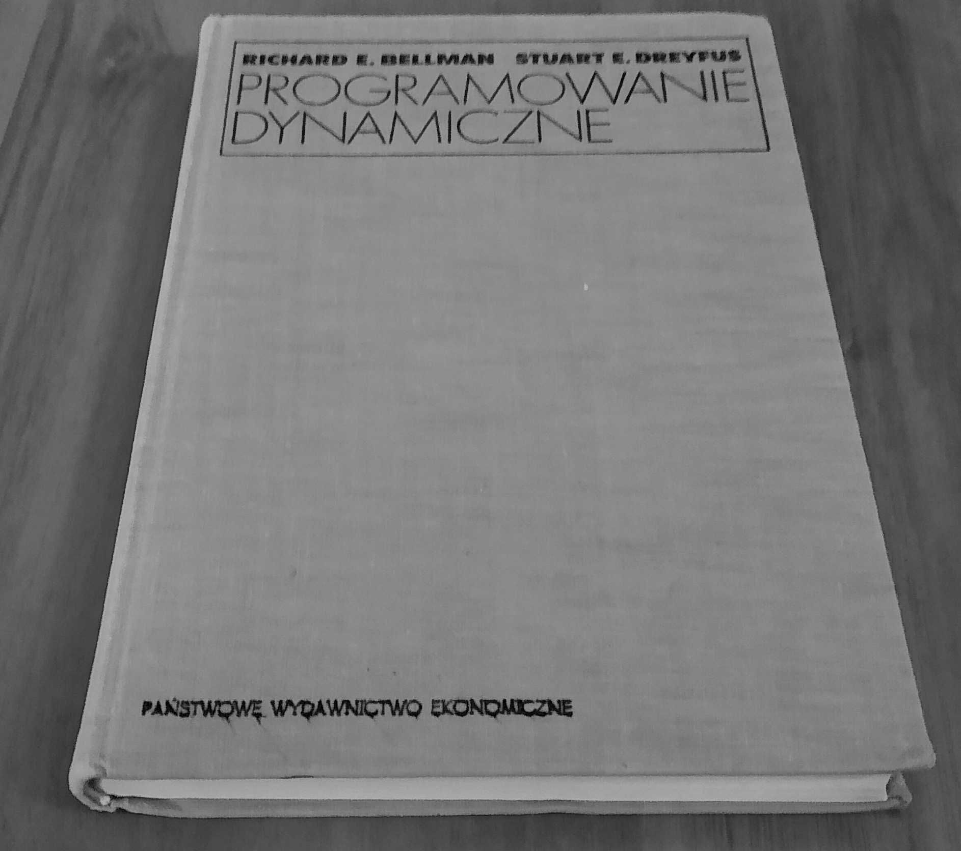 Programowanie dynamiczne zastosowanie Richard Bellman Stuart Dreyfus