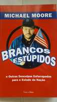 Brancos Estúpidos - Michael Moore