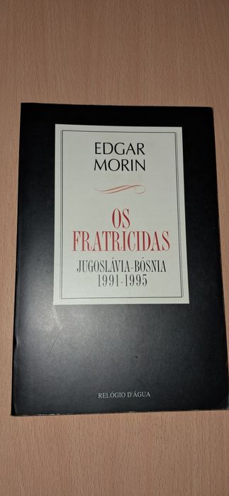 Edgar Morin - Os Fratricidas (Jugoslávia-Bósnia)