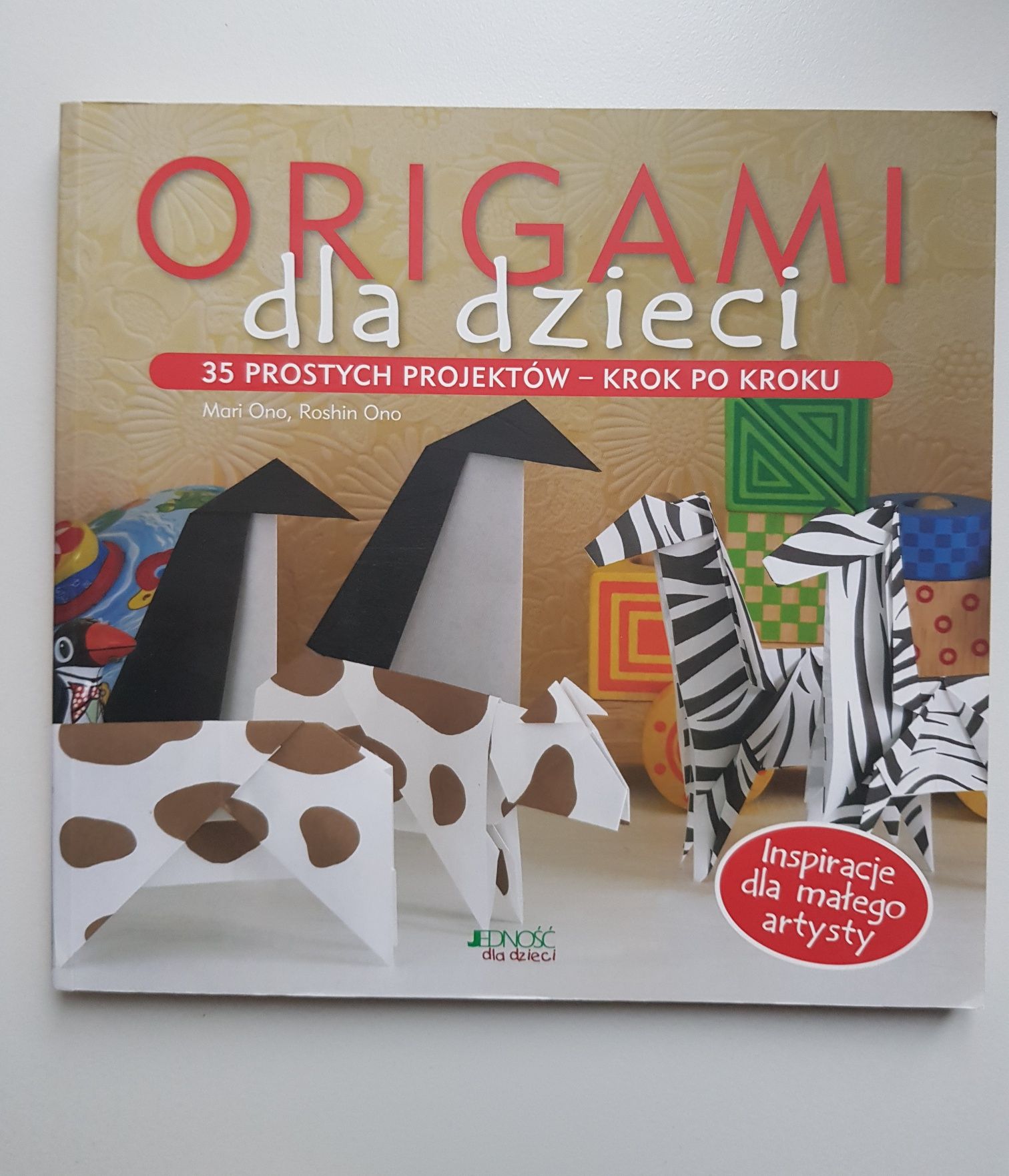 Origami dla dzieci, 35 prostych projektów krok po kroku