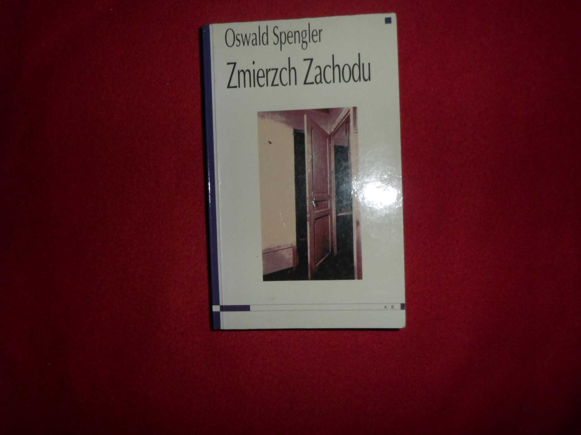 Zmierzch Zachodu - Oswald Spengler