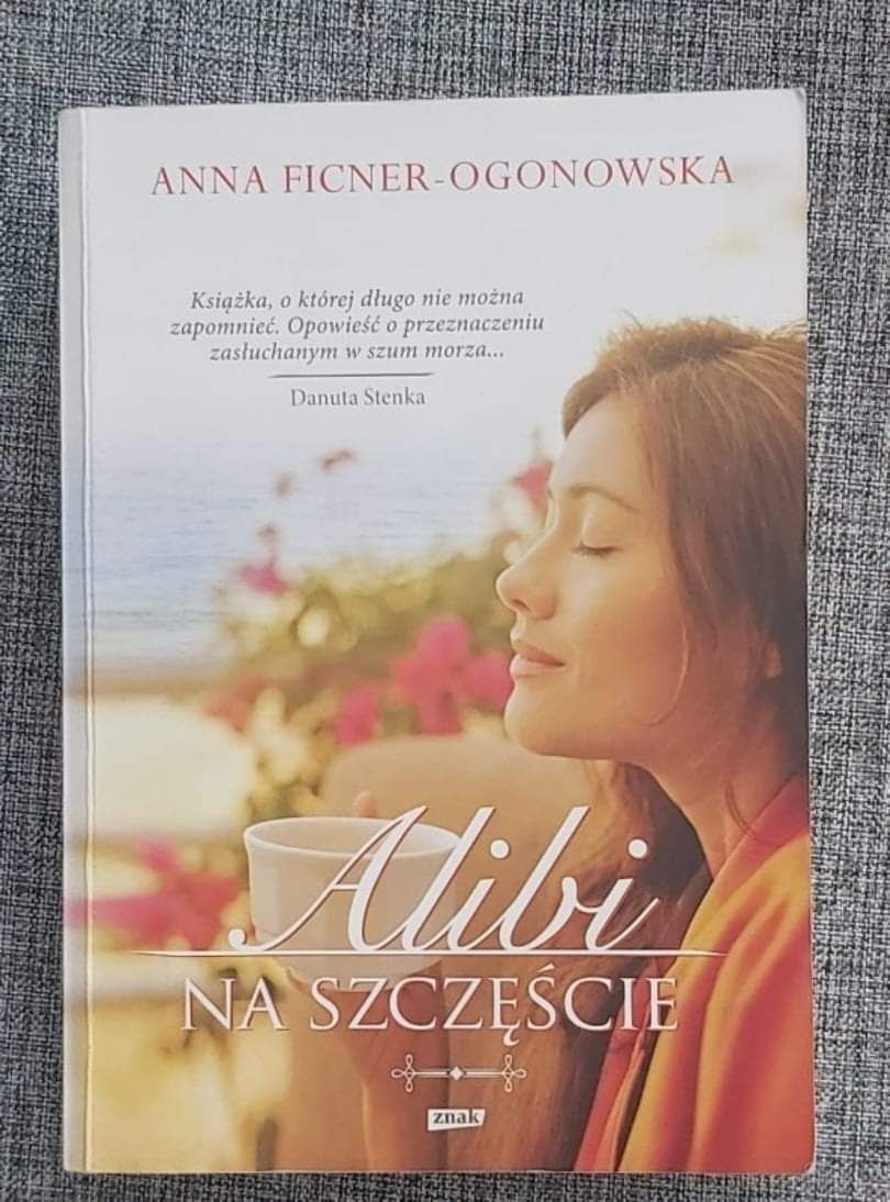 "Alibi na szczęście" Anna Ficner-Ogonowska