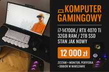 Komputer gamingowy klasy premium/i7-14700k/RTX 4070ti/RAM 32GB/JakNowy