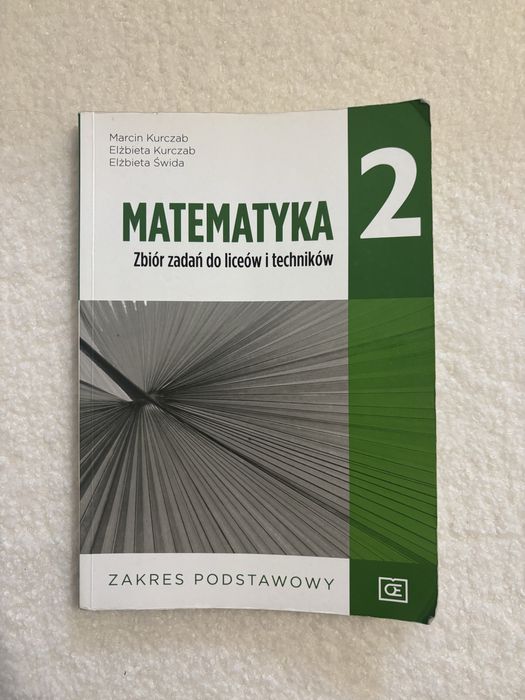 Matematyka Zbiór zadań do liceum i technikum 2 Zakres podstawowy
