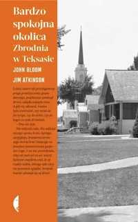 Bardzo spokojna okolica. zbrodnia w teksasie - John Bloom, Jim Atkins